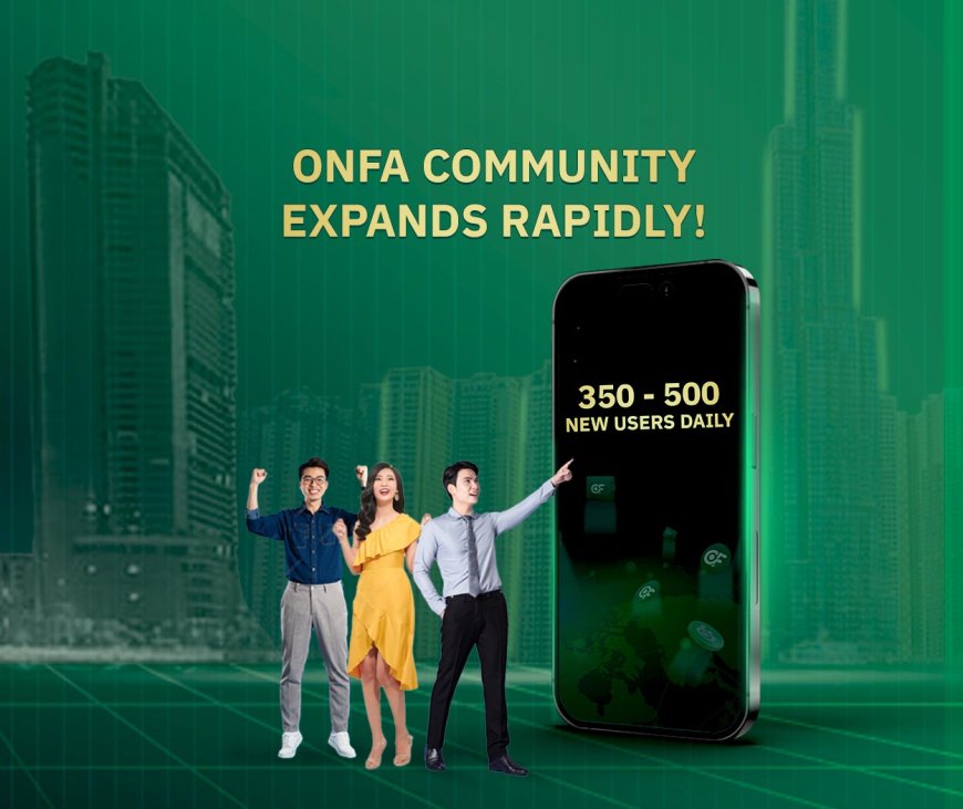 ONFA Community Surges with 350-500 New Users Daily: A Wave of Growth and Empowerment