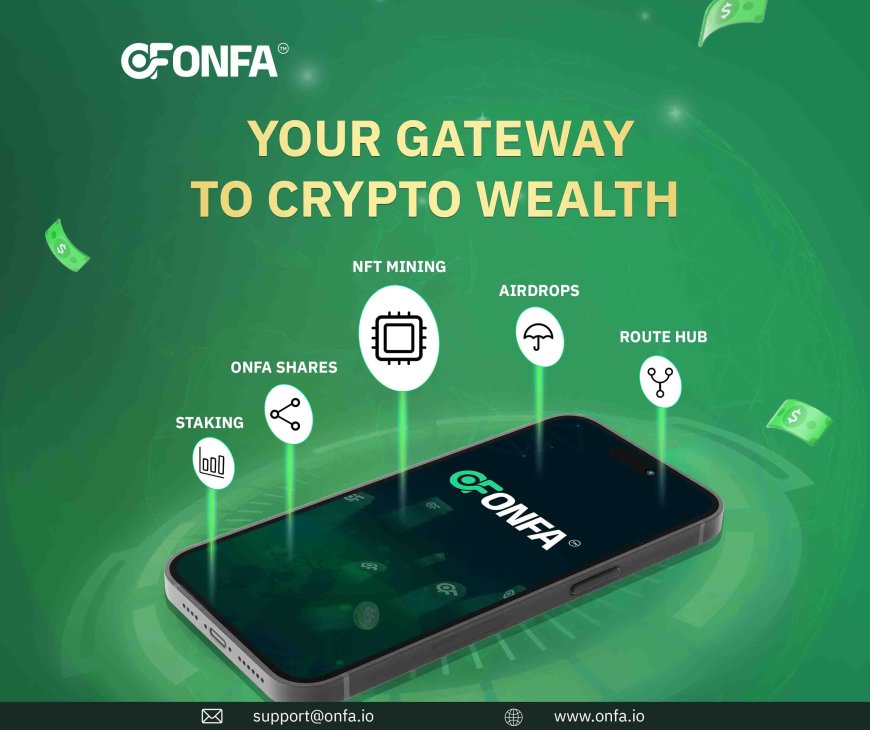 ONFA: Your Gateway to Crypto Wealth