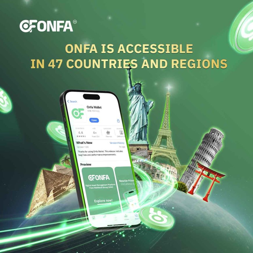 ONFA Goes Global: Now Accessible In 47 Countries And Regions