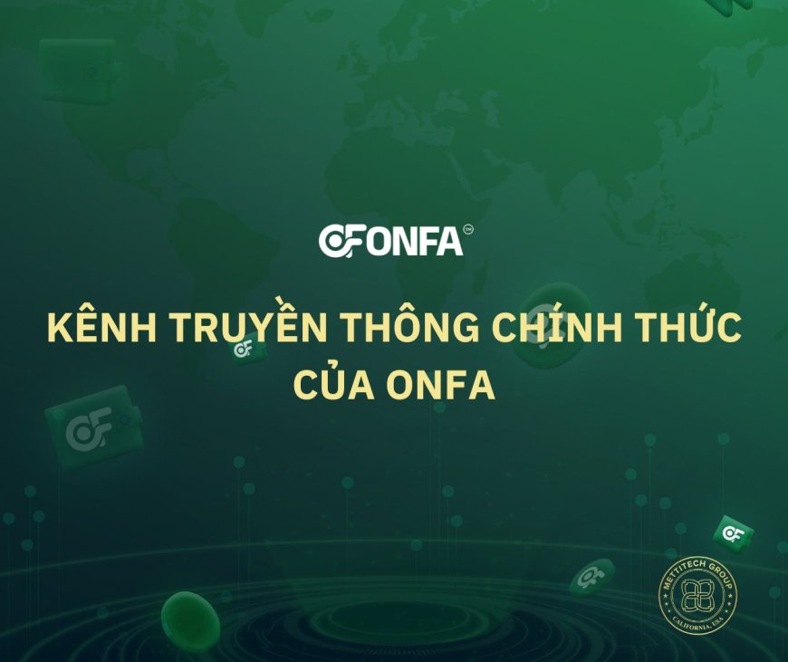 Các Kênh Truyền Thông Chính Thức Của ONFA