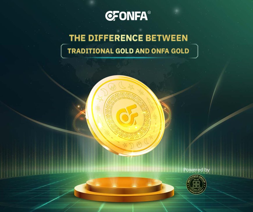 The Difference Between Traditional Gold and ONFA Gold: Which is the Smarter Choice?