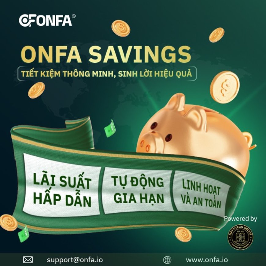 ONFA Savings - Tiết kiệm Thông Minh, Sinh Lời Hiệu Quả