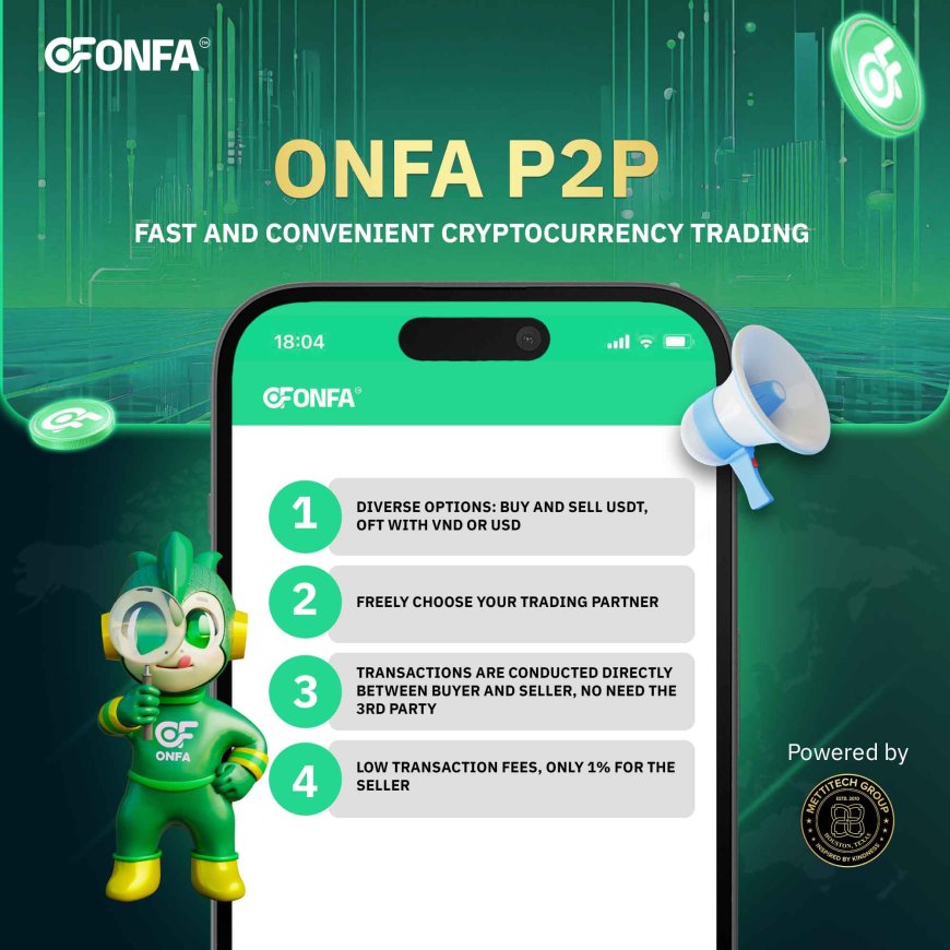 ONFA P2P: Fast, Secure, and Convenient Cryptocurrency Trading