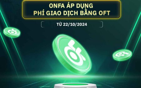 ONFA Áp Dụng Phí Giao Dịch Bằng OFT: Nâng Cao Giá Trị & Tiện Ích Cho Người Dùng