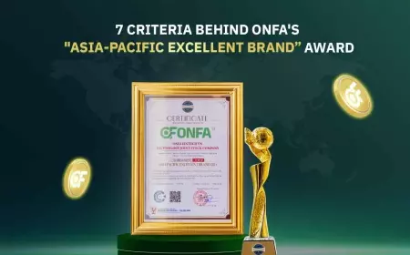 7 Criteria Behind ONFA's "Excellent Brand" Award