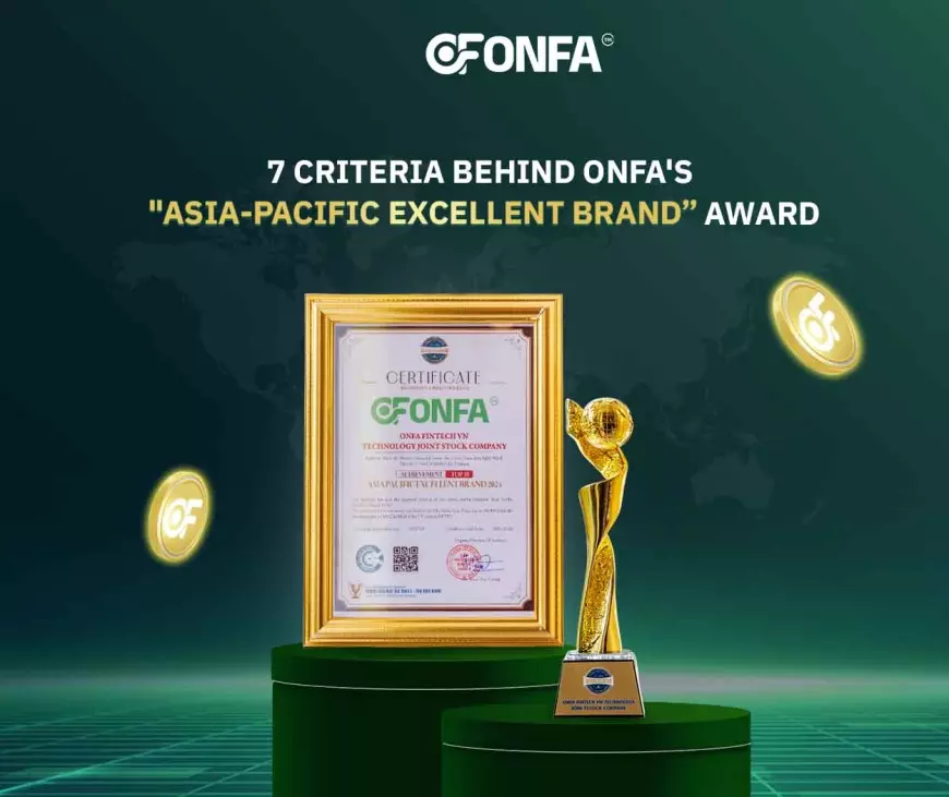 7 Criteria Behind ONFA's "Excellent Brand" Award