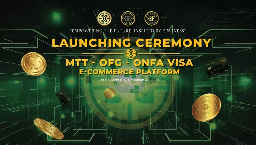 MTT - OFG - ONFA VISA & ECOMMERCE PLATFORM LAUNCH EVENT: A NEW JOURNEY OF TECHNOLOGY AND INVESTMENT