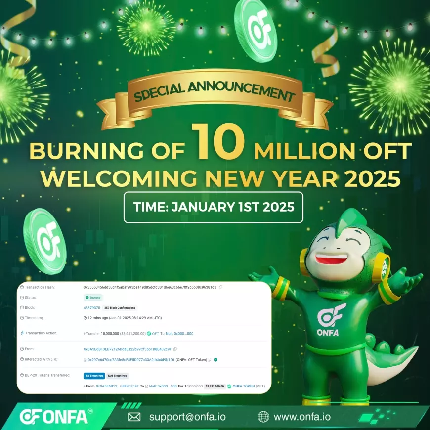 Welcome the Exciting 2025 with ONFA: Burning 10 Million OFT Tokens and Building a Sustainable Future!