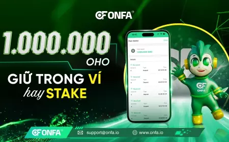 Giữ 1.000.000 OHO Trong Ví Hay Stake? Lựa Chọn Nào Thông Minh Hơn?