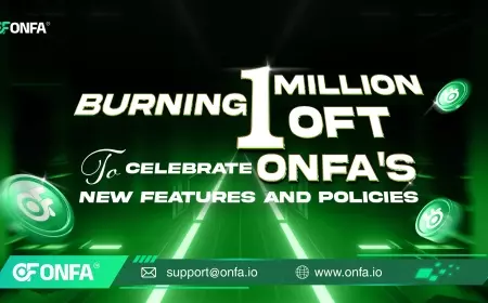 ONFA Burns 1 Million OFT - Welcoming New Features & Policies