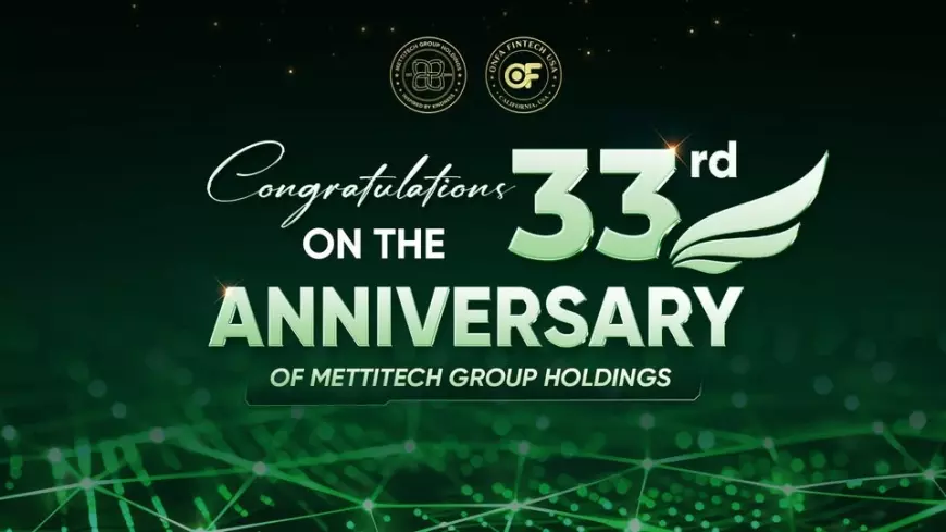 Congratulations On The 33rd Anniversary Of Mettitech Group Holdings