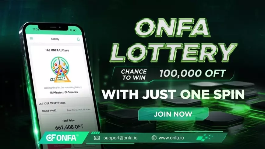 ONFA Lottery – Chance to Win 100,000 OFT with Just 1.4 USDT!