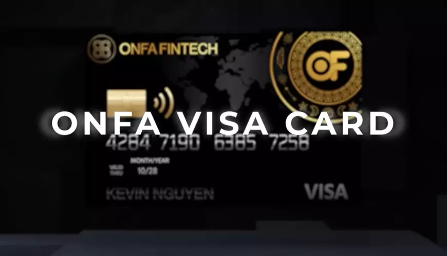 Why Do You Need To Own An ONFA Visa Card Today?