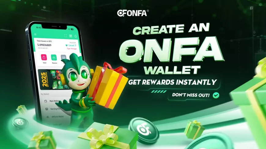 Create An ONFA Wallet – Claim Exciting Rewards Today!