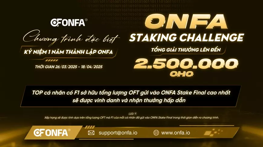 ONFA Staking Challenge – Đua Top Staking, Nhận Thưởng Khủng Lên Đến 2,500,000 OHO!