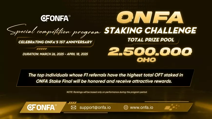 ONFA Staking Challenge – Compete in Staking and Win Big Rewards up to 2,500,000 OHO!