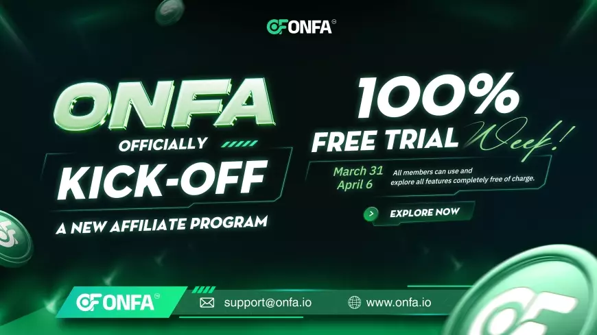 ONFA Officially Kick Off New Affiliate Program - Golden Week of 100% Free Experience