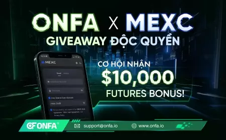 ONFA x MEXC – Giveaway Độc Quyền – Cơ Hội Nhận $10,000 Futures Bonus!