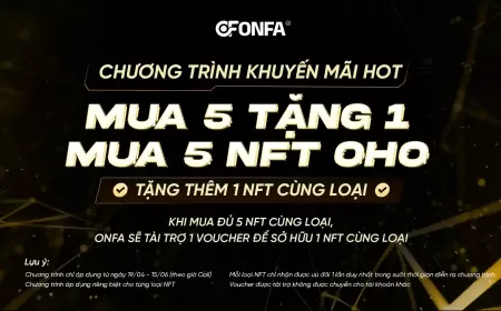 ONFA Triển Khai Ưu Đãi Đặc Biệt: Mua 5 NFT OHO – Tặng 1 NFT Cùng Loại