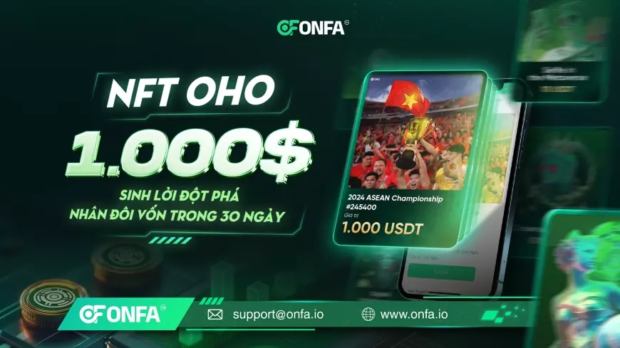 Sở Hữu Gói NFT OHO 1.000$: Cơ Hội Sinh Lời Đột Phá – Nhân Đôi Vốn Trong 30 Ngày!