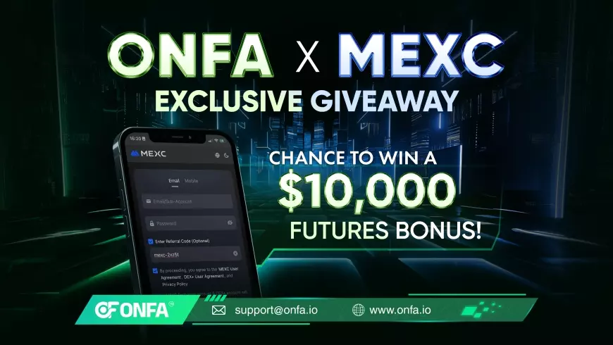 ONFA x MEXC – Exclusive Giveaway – Chance to Win A $10,000 In Futures Bonus!