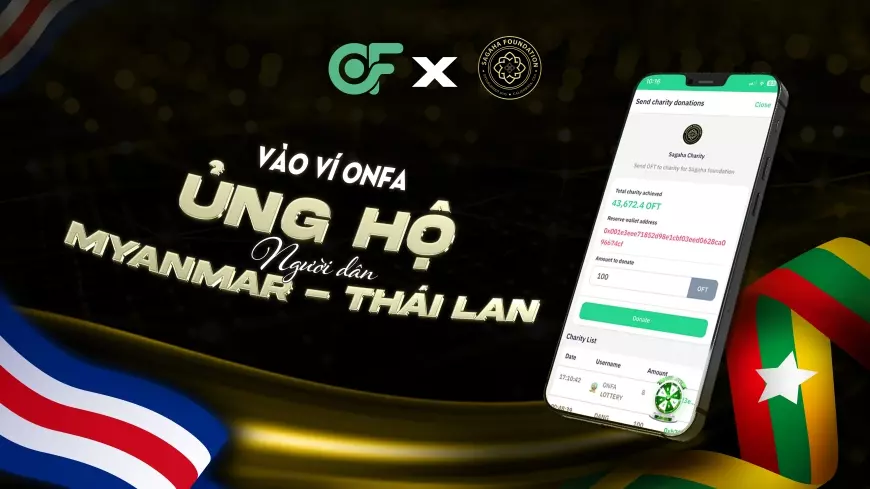 ONFA X SAGAHA | Vào Ví ONFA Ủng Hộ Người Dân Thái Lan Và Myanmar