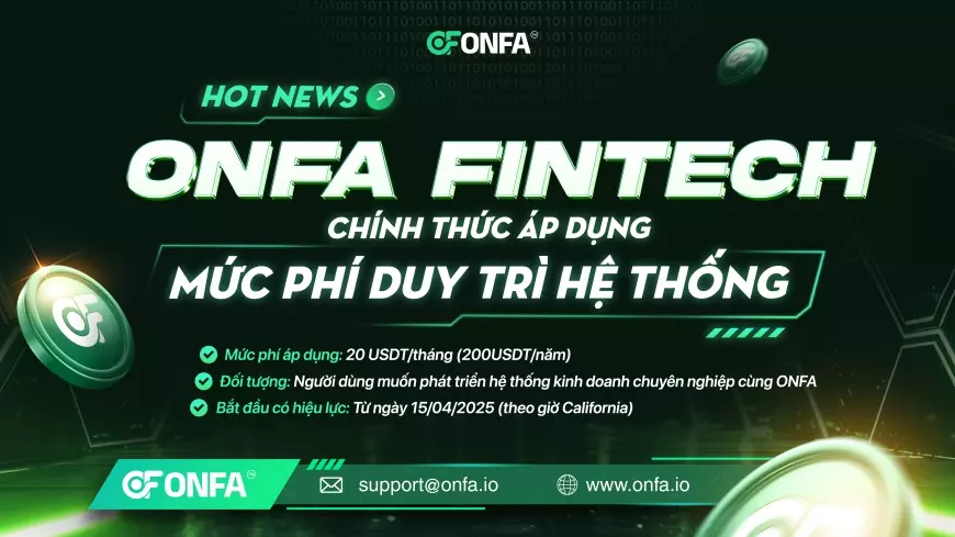THÔNG BÁO: ONFA Áp Dụng Phí Duy Trì Hệ Thống Từ 15/04/2025
