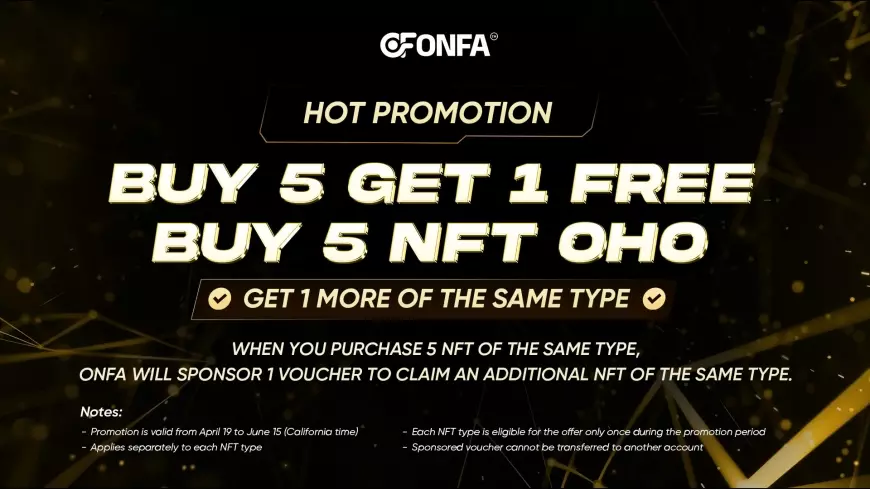 ONFA Launches Special Offer: Buy 5 NFT OHO – Get 1 Free