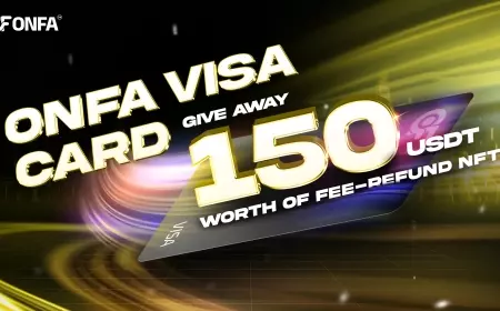 Special Offer with ONFA VISA CARD – Give away 150 USDT Worth Of Fee-Refund NFT