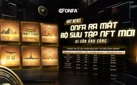 ONFA Ra Mắt Bộ Sưu Tập NFT “Di Sản Ánh Sáng” - Kết Nối Tinh Hoa Văn Hóa Và Tài Chính Số