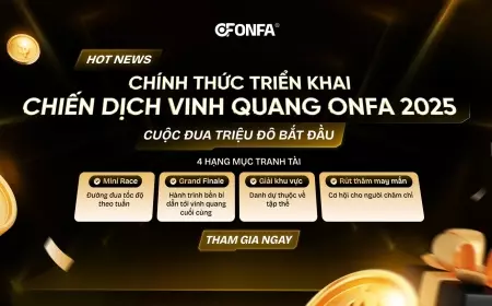 Chiến Dịch Vinh Quang ONFA 2025 – Cuộc Đua Triệu Đô Chính Thức Khởi Động!