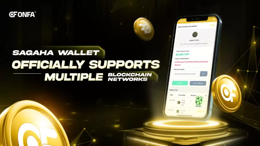 Sagaha Wallet on ONFA Wallet Officially Supports Multi-Blockchain Networks