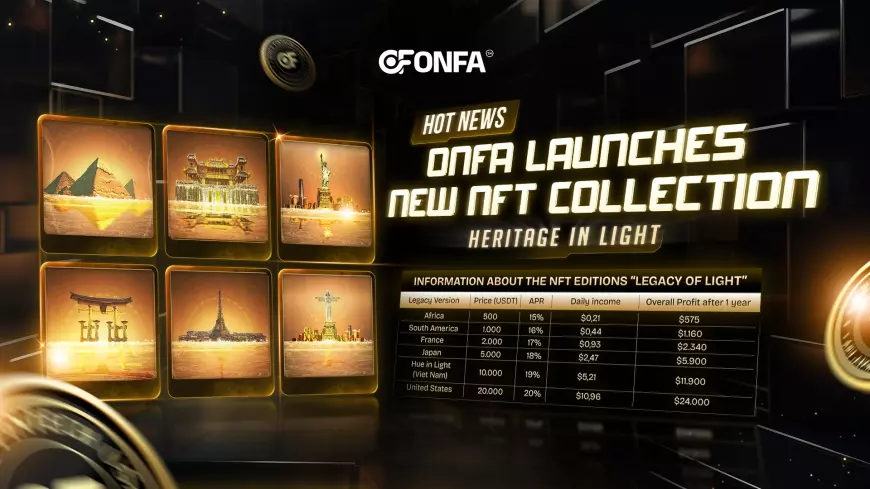ONFA Launches NFT Collection “Heritage in Light” – Bridging Cultural Essence and Digital Finance