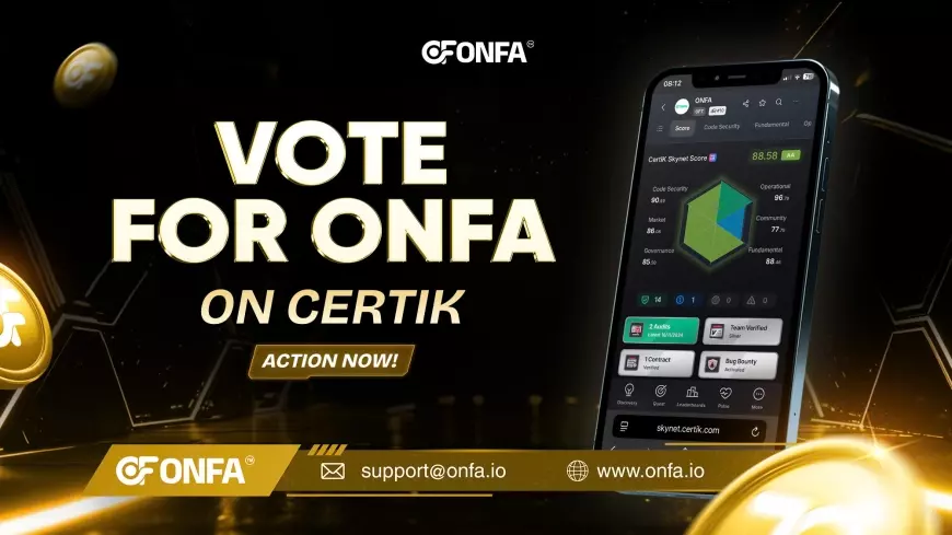 Vote for ONFA on Certik: Enhancing Credibility and Driving Development