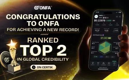 ONFA Rises to Global Top 2 on CERTIK’s Trust Score Map