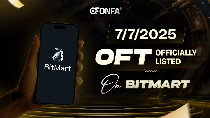 OFT Officially Listed on Bitmart: A New Era Begins for ONFA