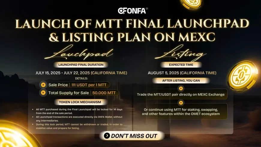 Launch of MTT Final Launchpad - A Strategic Milestone in OMET Ecosystem’s Global Expansion