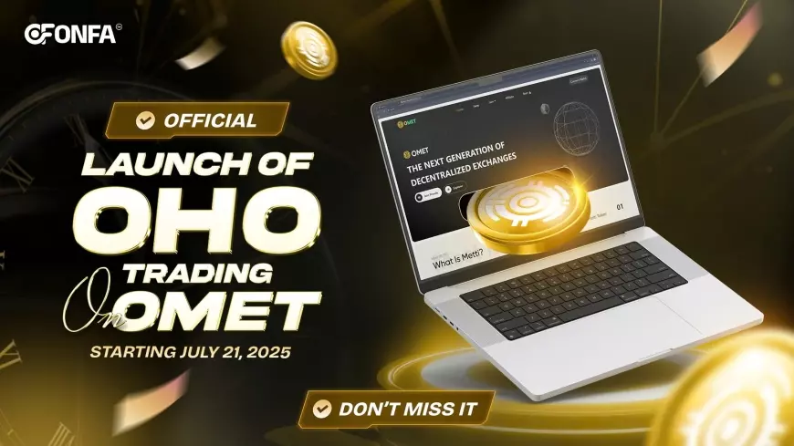 Launch Of OHO Trading On OMET: Enhanced Utility, Expanded Value For Users