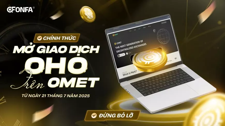 Mở Giao Dịch OHO Trực Tiếp Trên OMET: Gia Tăng Tiện Ích, Mở Rộng Giá Trị Cho Người Dùng