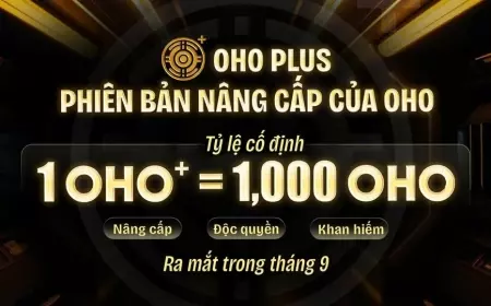 Chính Thức Ra Mắt OHO Plus - Phiên Bản Nâng Cấp Của OHO