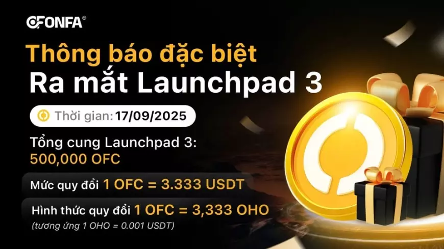 Launchpad 3 Cho OFC Chính Thức Khởi Động Ngày 17/09/2025