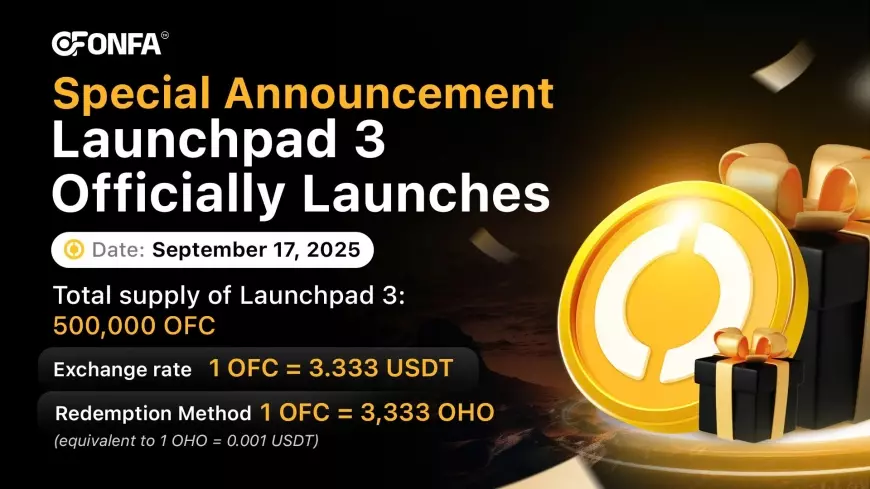 Launchpad 3 for OFC Officially Kicks Off on September 17, 2025