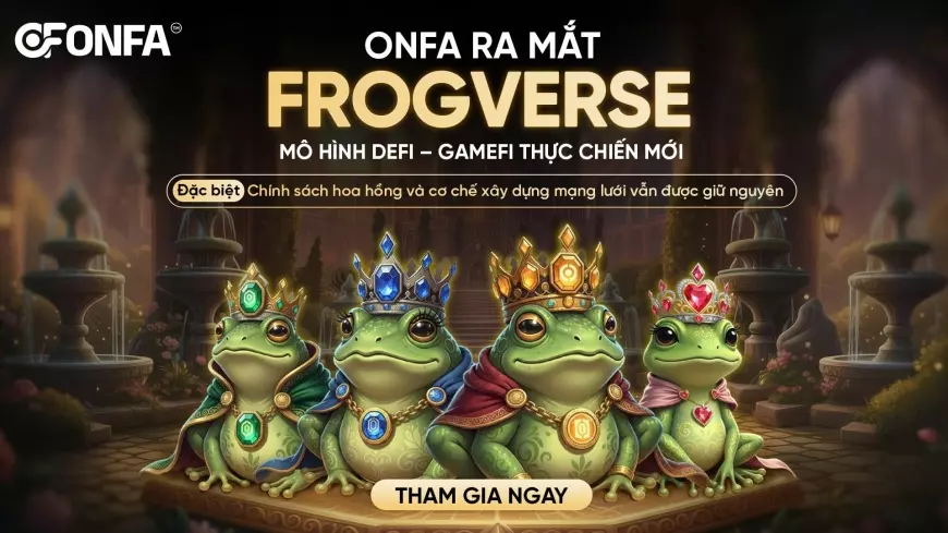 ONFA Ra Mắt NFT Frogverse: Mô hình DEFI - GAMEFI Thực Chiến