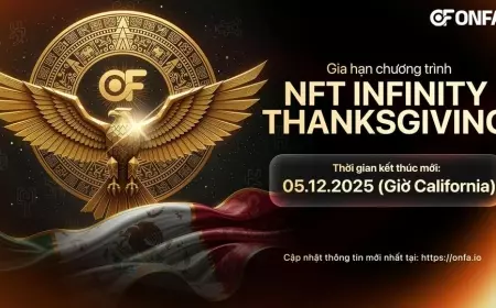 Thông Báo: Gia Hạn Chương Trình NFT Infinity Thanksgiving Đến Ngày 05.12.2025