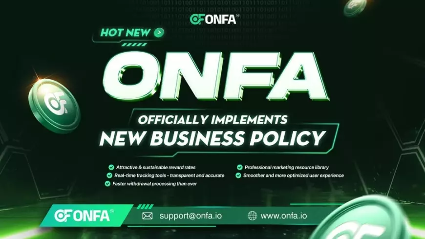 Hot News | ONFA Officially Implements New Business Policy