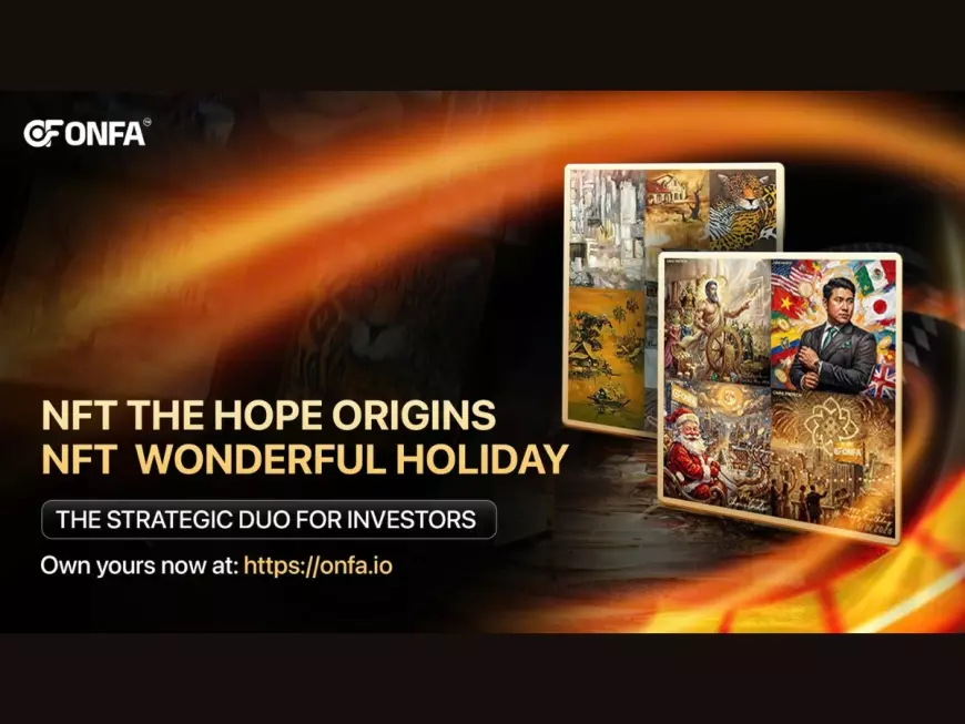 The Hope Origins & Wonderful Holiday – Two Strategic NFTs for Sustainable Value Creation