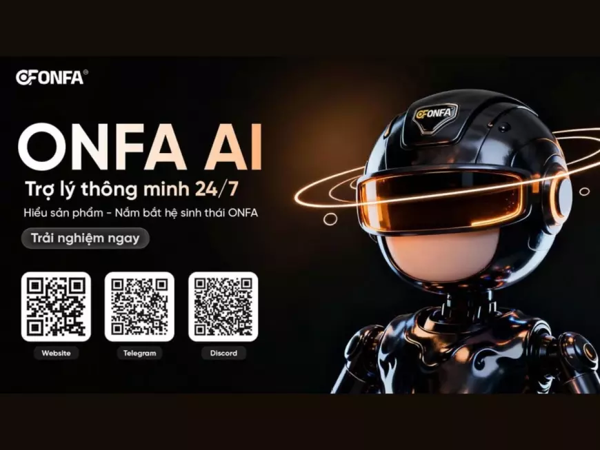 ONFA AI - Trợ Lý Thông Minh 24/7 Đồng Hành Cùng Cộng Đồng
