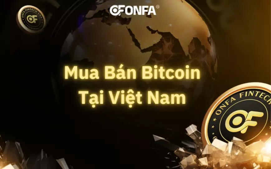 Nơi Mua Bán Bitcoin Tại Việt Nam Uy Tín