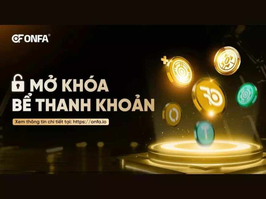 Mở Khóa Bể Thanh Khoản (Liquidity Pool) - Bước Đi Hoàn Thiện Cơ Chế Vận Hành ONFA