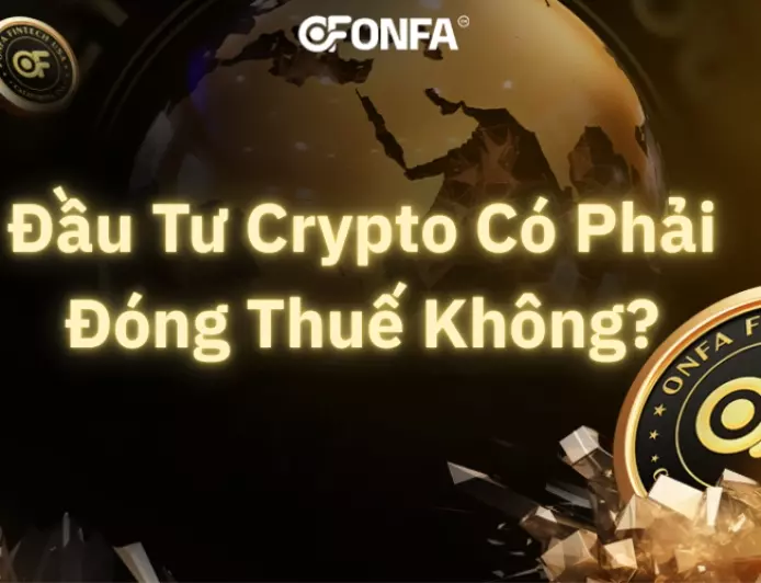 Đầu Tư Crypto Có Phải Đóng Thuế Không?